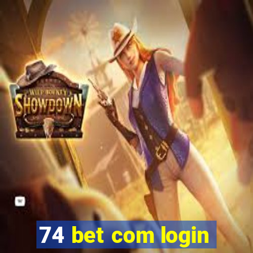 74 bet com login